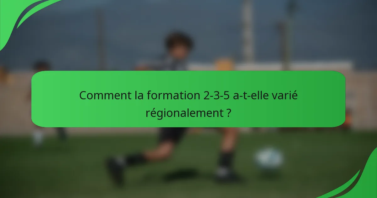 Comment la formation 2-3-5 a-t-elle varié régionalement ?